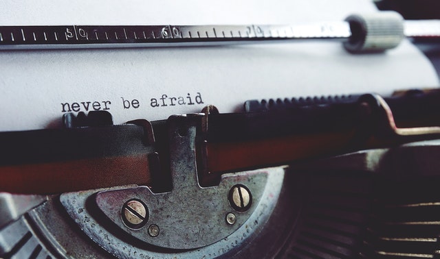 "never be afraid" in a sheet in a typewriter